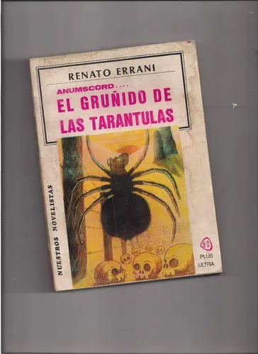 Libro usado en venta: El gru?ido de las tarantulas de Renato Errani; editorial Plus Ultra impreso en 1977 realizamos envios a todo el mundo.1