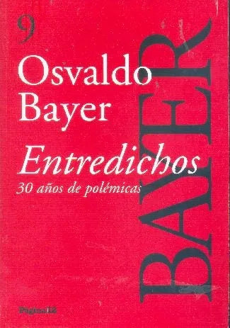 Libro usado en venta: Entredichos: 30 a?os de polemicas de Osvaldo Bayer; editorial Pagina 12 impreso en 2009 realizamos envios a todo el mundo.1