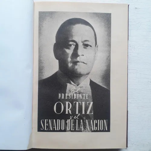 Libro usado en venta: El presidente Ortiz y el senado de la nacion (Tapa dura); editorial Comision de homenaje impreso en 1941 envios a todo el mundo.1