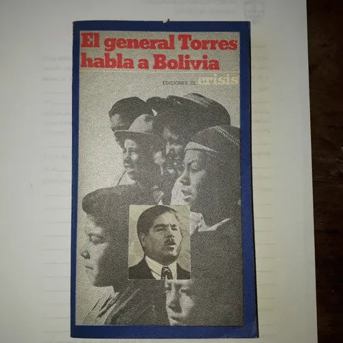 Libro usado en venta: El general Torres habla a Bolivia de Juan Jose Torres; editorial Crisis impreso en 1973 realizamos envios a todo el mundo.1