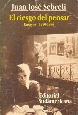 Libro usado en venta: El riesgo del pensar - Ensayos 1950 - 1984 de Juan Jose Sebreli; editorial Sudamericana impreso en 1984 envios a todo el mundo.1