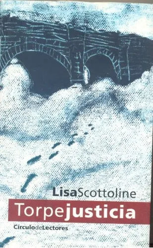 Libro usado en venta: Torpe Justicia de Lisa Scottoline; editorial Circulo de Lectores impreso en 1999 realizamos envios a todo el mundo.1