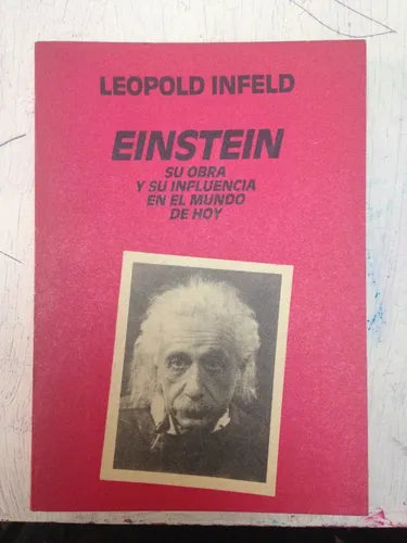 Libro usado en venta: Einstein - Su obra y su influencia en el mundo de hoy de Leopold Infeld; editorial Leviatan impreso en 1983.1