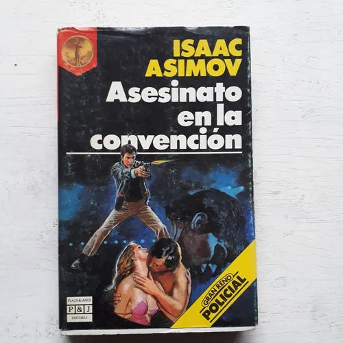 Libro usado en venta: Asesinato en la convencion de Isaac Asimov; editorial Plaza & Janes impreso en 1988 realizamos envios a todo el mundo.1