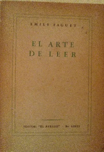 Libro usado en venta: El arte de leer de Emile Faguet; editorial El Ateneo impreso en 1947 realizamos envios a todo el mundo.1