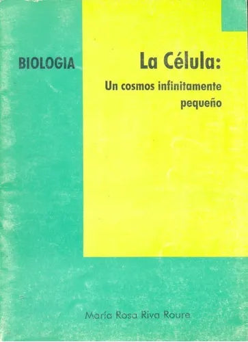 Libro usado en venta: La celula: Un cosmos infinitamente peque?o de Maria Rosa Riva Roure; editorial Grafica Yanel impreso en 1999.1