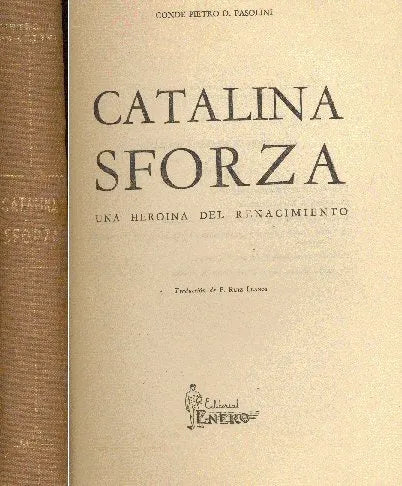 Libro usado en venta: Catalina Sforza de Conde Pietro D. Pasolini; editorial Enero impreso en 1947 realizamos envios a todo el mundo.1