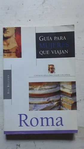 Libro usado en venta: Guia para mujeres que viajan - Roma de Ros Belford; editorial Troquel impreso en 1998 realizamos envios a todo el mundo.1