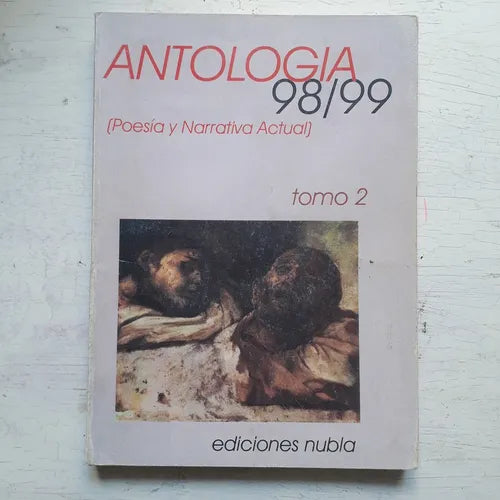 Libro usado en venta: Antologia 98/99 (Poesia y narrativa actual) - Tomo 2; editorial Nubla impreso en 1999 realizamos envios a todo el mundo.1