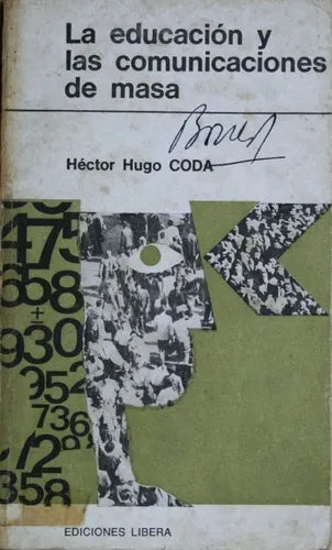 Libro usado en venta: La educacion y las comunicaciones de masa de Héctor Hugo Coda; editorial Ediciones Líbera impreso en 1966 envios a todo el mundo.1