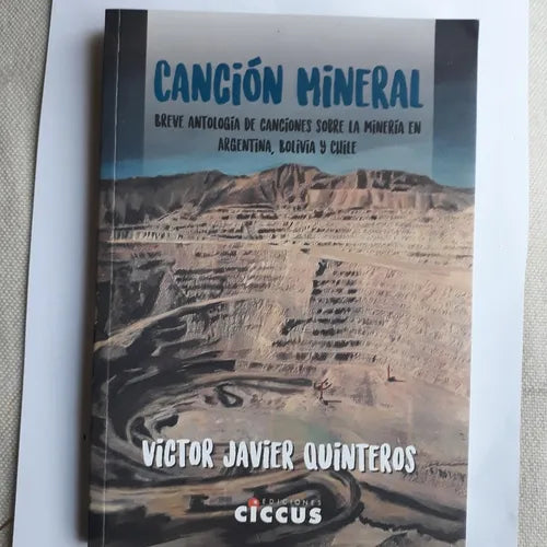 Libro usado en venta: Cancion mineral de Victor Javier Quinteros; editorial Ciccus impreso en 2019 realizamos envios a todo el mundo.1