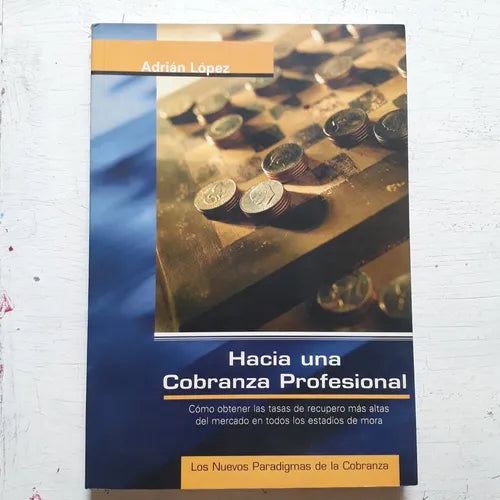 Libro usado en venta: Hacia una cobranza profesional de Adrian Lopez; editorial Novel & Editores impreso en 2002 realizamos envios a todo el mundo.1