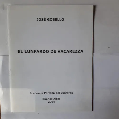 Libro usado en venta: El lunfardo de Vacarezza de Jose Gobello; editorial Academia Porteña del Lunfardo impreso en 2004 envios a todo el mundo.1