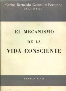 Libro usado en venta: El mecanismo de la vida consciente de Carlos Bernardo Gonzalez Pecotche; editorial Buenos Aires impreso en 1963.1