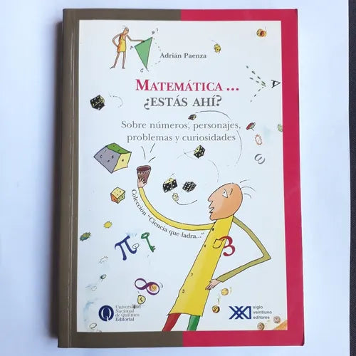 Libro usado en venta: Matematica??Estas ahi? - Sobre numeros, personajes, problemas y curiosidades de Adrian Paenza; Siglo XXI impreso en 20061.1