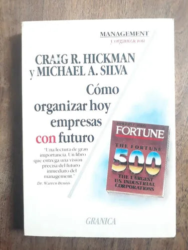 Libro usado en venta: Como organizar hoy empresas con futuro de Craig Hickman - Michael Silva; editorial Granica impreso en 1990.1