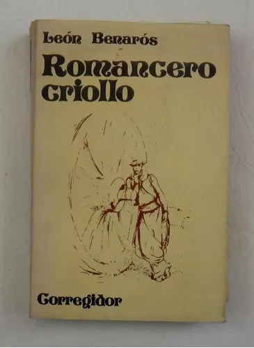 Libro usado en venta: Romancero criollo de Leon Benaros; editorial Corregidor impreso en 1977 realizamos envios a todo el mundo.1