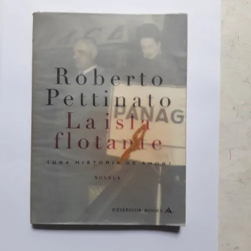 Libro usado en venta: La isla flotante (Una historia de amor) de Roberto Pettinato; editorial Reservoir Books impreso en 2011 envios a todo el mundo.1