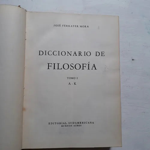 Libro usado en venta: Diccionario de filosofia - (2 Tomos) de Jose Ferrater Mora; editorial Sudamericana impreso en 1969 envios a todo el mundo.1