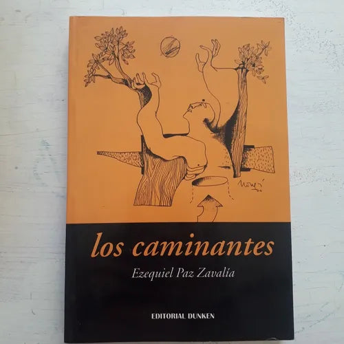 Libro usado en venta: Los caminantes de Ezequiel Paz Zavalia; editorial Dunken impreso en 2004 realizamos envios a todo el mundo.1