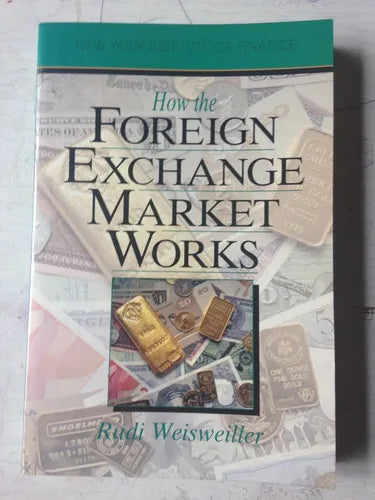 Libro usado en venta: How the foreign exchange Market works de Rudi Weisweiller; editorial New York Institure of Finance impreso en 1990.1