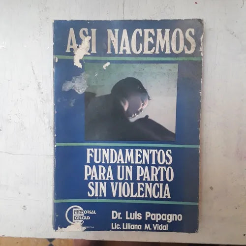 Libro usado en venta: Asi nacemos de Luis Papagno - Liliana M. Vidal; editorial CELCIUS impreso en 1986 realizamos envios a todo el mundo.1