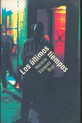 Libro usado en venta: Los ultimos tiempos de Horacio Vazquez Rial; editorial Ediciones B impreso en 1998 realizamos envios a todo el mundo.1