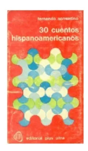 Libro usado en venta: 30 cuentos hispanoamericanos; editorial Plus Ultra impreso en 1979 realizamos envios a todo el mundo.1