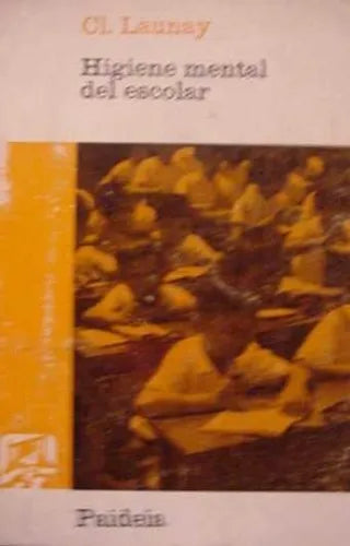 Libro usado en venta: Higiene mental del escolar de Cl. Launay; editorial Luis Miracle impreso en 1968 realizamos envios a todo el mundo.1