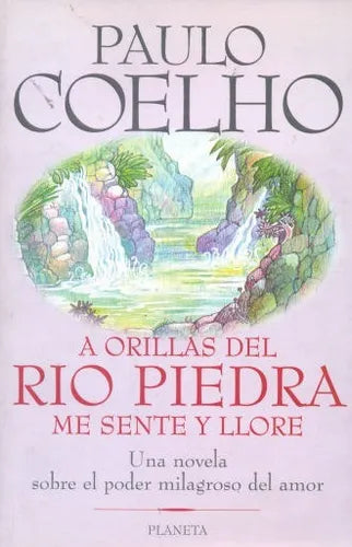 Libro usado en venta: A orillas del rio piedra me sente y llore de Paulo Coelho; editorial Planeta impreso en 1996 realizamos envios a todo el mundo.1