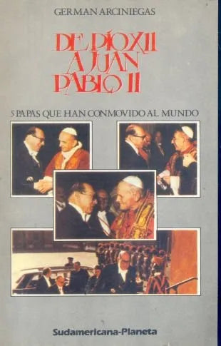Libro usado en venta: De Pio XII a Juan Pablo II de German Arciniegas; editorial Sudamericana - Planeta impreso en 1987 envios a todo el mundo.1