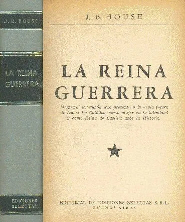 Libro usado en venta: La reina guerrera (Tapa gris) de J. B. House; editorial Selectas impreso en 1965 realizamos envios a todo el mundo.1