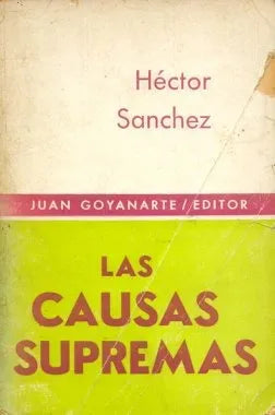 Libro usado en venta: Las causas supremas de Hector Sanchez; editorial Juan Goyanarte impreso en 1971 realizamos envios a todo el mundo.1