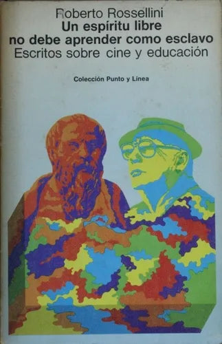 Libro usado en venta: Un esp?ritu libre no debe aprender como esclavo - Escritos sobre cine y educacion de Rossellini; Gustavo Gili impreso en 1979.1