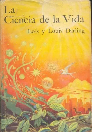 Libro usado en venta: La ciencia de la vida de Lois y Louis Darling; editorial Acme impreso en 1966 realizamos envios a todo el mundo.1