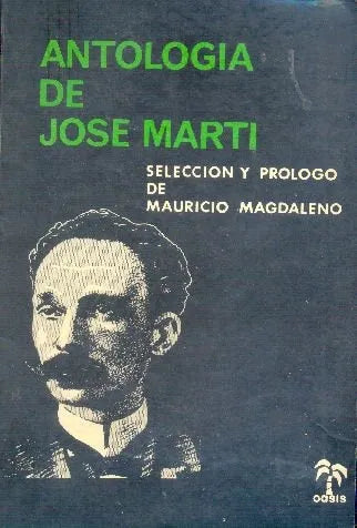Libro usado en venta: Antologia de Jose Marti de Mauricio Magdaleno; editorial Oasis impreso en 1980 realizamos envios a todo el mundo.1