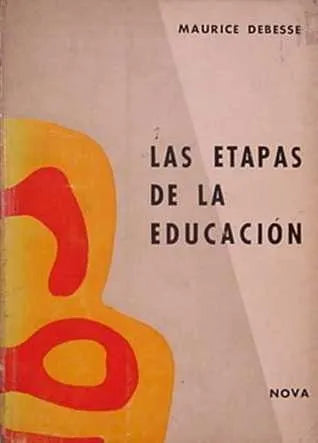 Libro usado en venta: Las etapas de la educacion de Maurice Debesse; editorial Nova impreso en 1975 realizamos envios a todo el mundo.1
