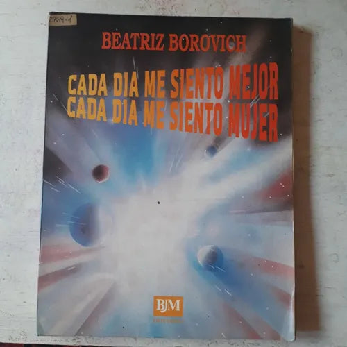 Libro usado en venta: Cada dia me siento mejor, cada dia me siento mujer de Beatriz Borovich; editorial BJM impreso en 1992 envios a todo el mundo.1