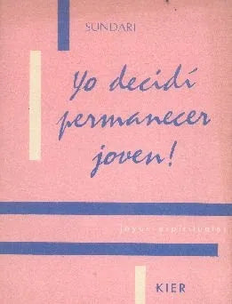 Libro usado en venta: Yo decidi permanecer joven de Sundari; editorial Kier impreso en 1987 realizamos envios a todo el mundo.1
