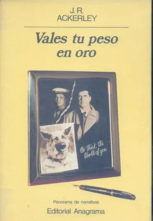 Libro usado en venta: Vales tu peso en oro de J. R. Ackerley; editorial Anagrama impreso en 1989 realizamos envios a todo el mundo.1