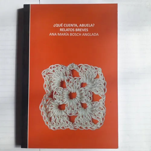 Libro usado en venta: ?Que cuenta, abuela? Relatos breves de Ana Maria Bosch Anglada; editorial Ediciones del Autor impreso en 2014.1