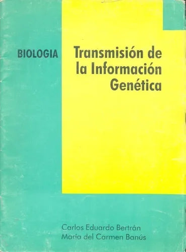 Libro usado en venta: Transmision de la informacion genetica de Carlos Eduardo Bertran - Maria del Carmen Banus; Grafica Yanel impreso en 19991.1