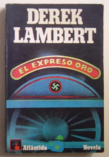 Libro usado en venta: El expreso oro de Derek Lambert; editorial Atlantida impreso en 1985 realizamos envios a todo el mundo.1