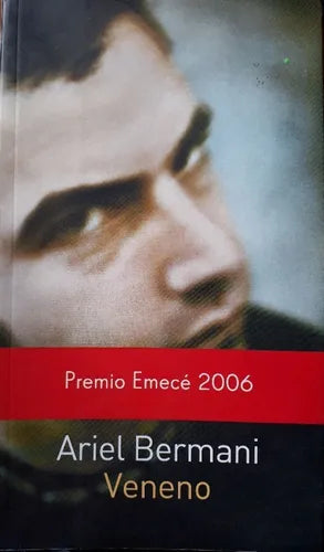 Libro usado en venta: Veneno de Ariel Bermani; editorial Emece impreso en 2006 realizamos envios a todo el mundo.1