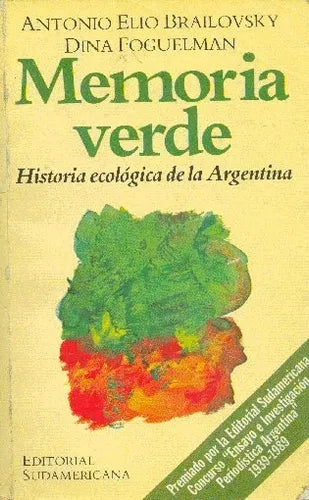 Libro usado en venta: Memoria verde de Antonio Elio Brailovsky - Dina Foguelman; editorial Sudamericana impreso en 2000 envios a todo el mundo.1