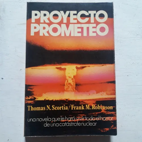 Libro usado en venta: Proyecto prometeo de Thomas N Scortia - Frank M Robinson; editorial Bruguera impreso en 1977 realizamos envios a todo el mundo.1