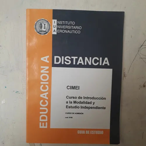 Libro usado en venta: Curso de introduccion a la modalidad y estudio independiente de Guia de estudio; Instituto Universitario Aeronautico en 20101.1