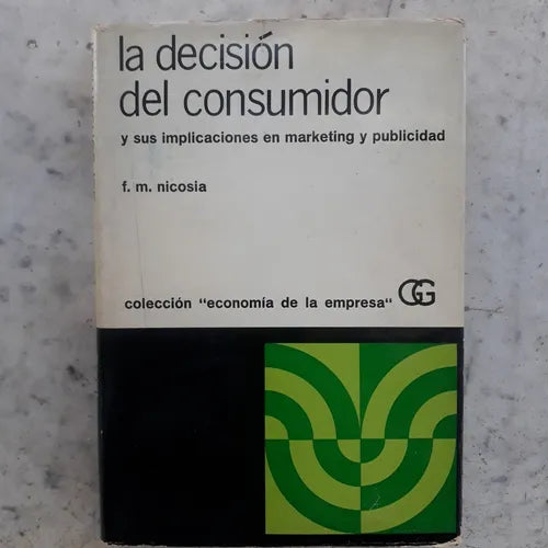 Libro usado en venta: La decision del consumidor y sus implicaciones en marketing y publicidad de Nicosia; editorial Gustavo Gili impreso en 1970.1