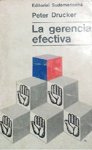 Libro usado en venta: La gerencia efectiva de Peter F. Drucker; editorial Sudamericana impreso en 1971 realizamos envios a todo el mundo.1