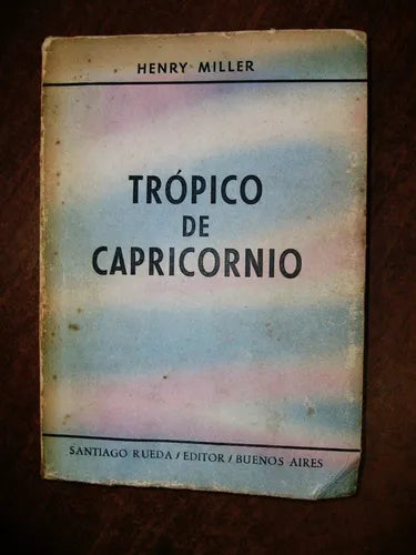 Libro usado en venta: Tropico de capricornio de Henry Miller; editorial Santiago Rueda impreso en 1960 realizamos envios a todo el mundo.1
